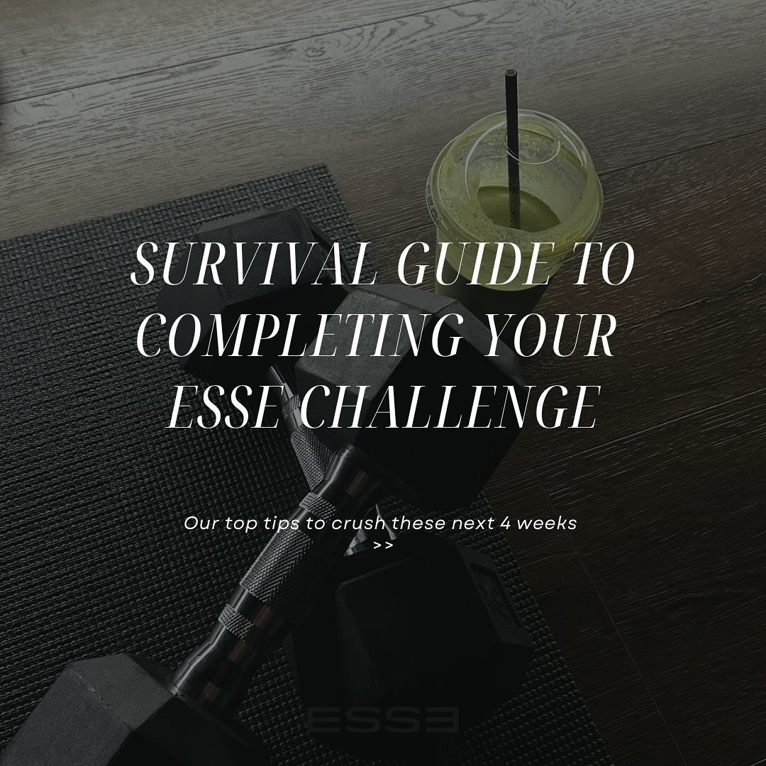 YOUR ESSE CHALLENGE SURVIVAL GUIDE 🖤

Our top tips to acing the next 4 weeks to feeling your best &amp; achieving all you set out too.

Nothing worth having comes easy, but always worth the reward, and we&rsquo;re here to help you make it happen 💌
