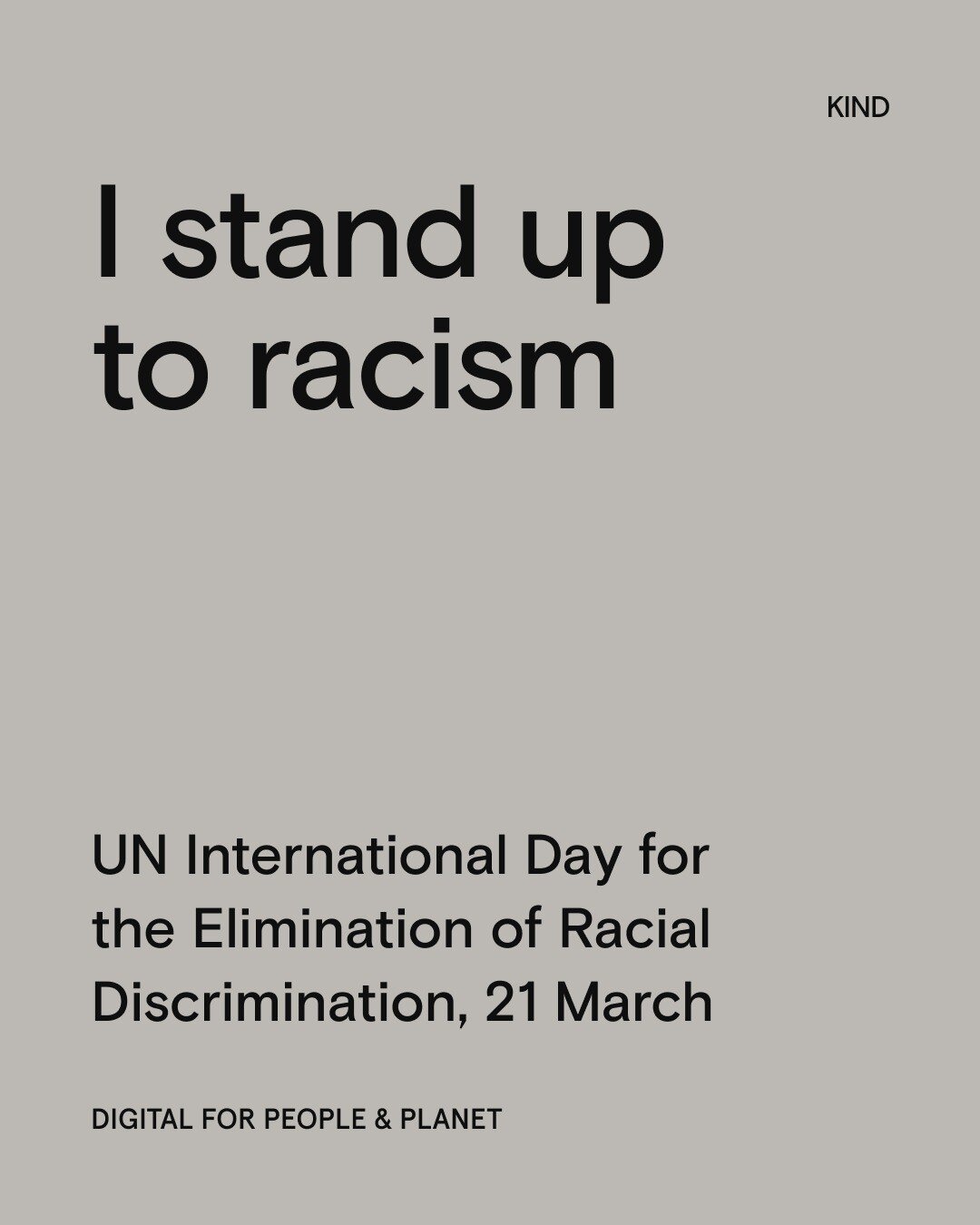Today, on UN International Day for the Elimination of Racial Discrimination, I'm sharing my support for #FightRacism and #StandUp4HumanRights 

ID
I stand up to racism. UN International Day for the Elimination of Racial Discrimination. Dark grey text