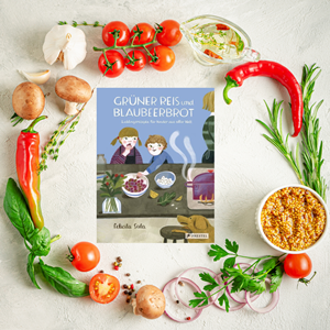 Sala, Felicita: Grüner Reis und Blaubeerbrot. Lieblingsrezepte für Kinder aus aller Welt