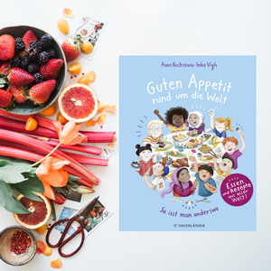 Kostrzewa, Anne: Guten Appetit rund um die Welt. So isst man anderswo