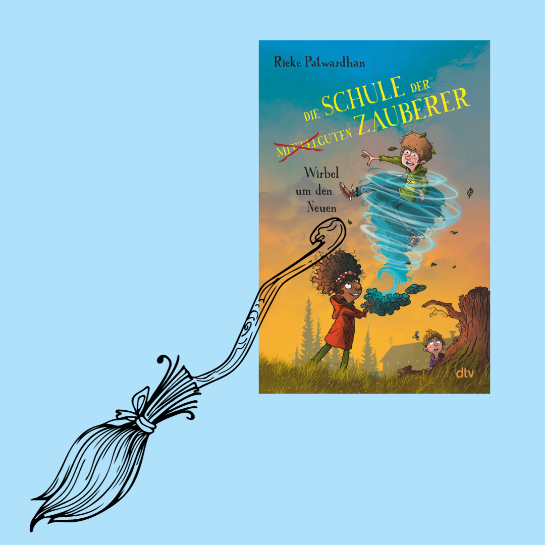 Patwardhan, Rieke: Die Schule der mittelguten Zauberer - Wirbel um den Neuen