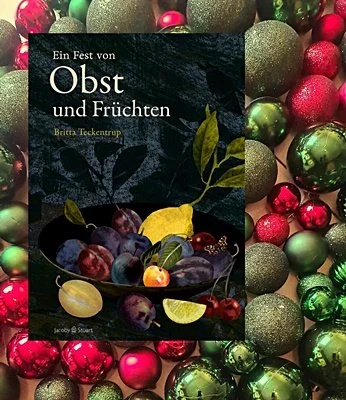 Britta Teckentrup: Ein Fest von Obst und Früchten