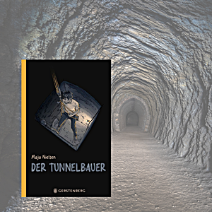 Nielsen, Maja: Der Tunnelbauer