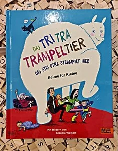 Das Tri Tra Trampeltier, das stri stra strampelt hier
