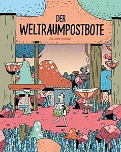 Guillaume Perreault: Der Weltraumpostbote