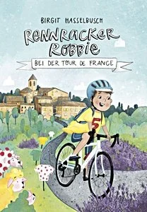 Birgit Hasselbusch: Rennracker Robbie bei der Tour de France