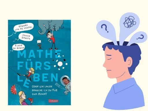 Edward van de Vendel, Ionica Smeets: Mathe fürs Leben oder: Wie lange brauche ich zu Fuß zum Mond?