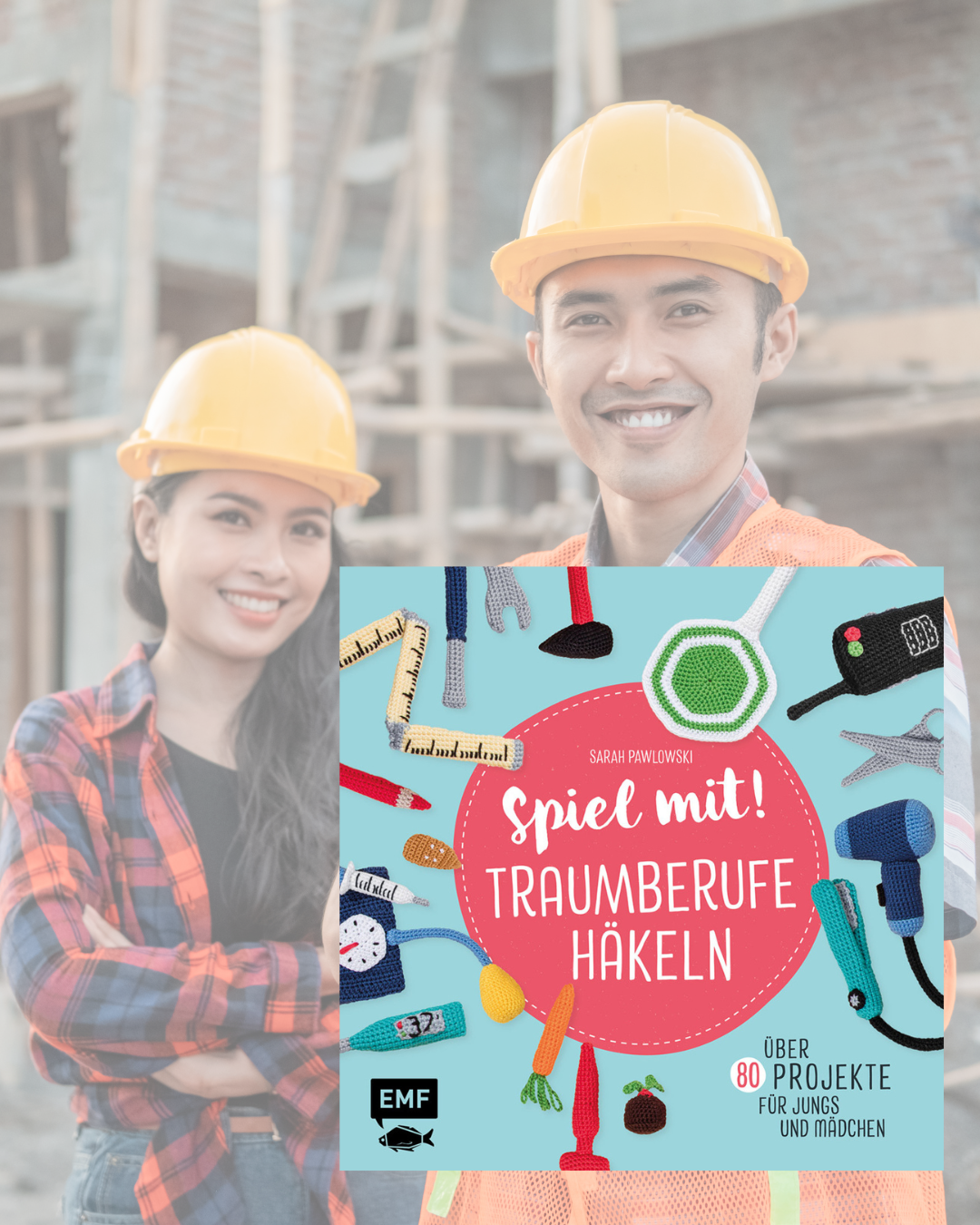 Sarah Pawlowski: Spiel mit! Traumberufe häkeln