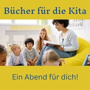 Bücher für die Kita - Ein Abend für dich!