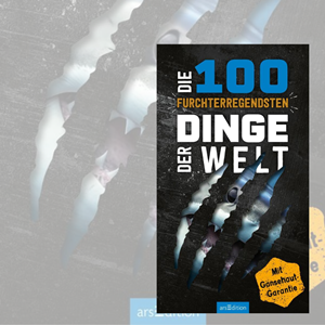 Anna Claybourne: Die 100 furchterregensten Dinge der Welt