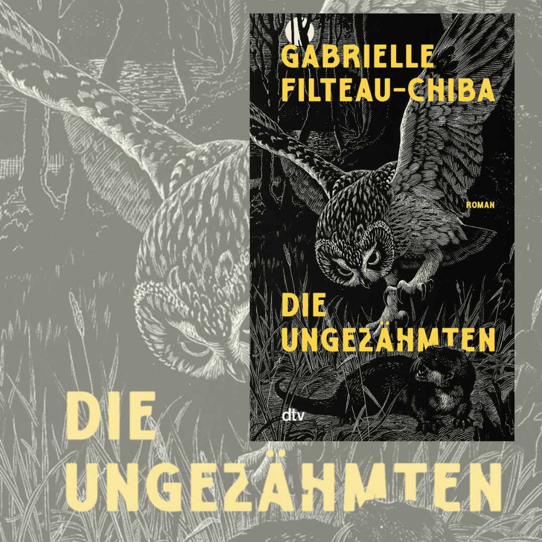 Im Nimmerland um 8: Gabrielle Filteau-Chiba: Die Ungezähmten