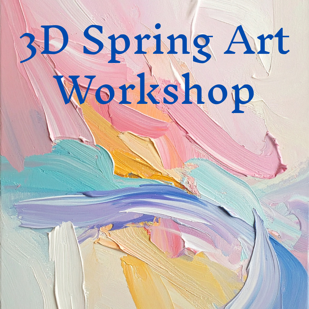 3D Spring Art Workshop