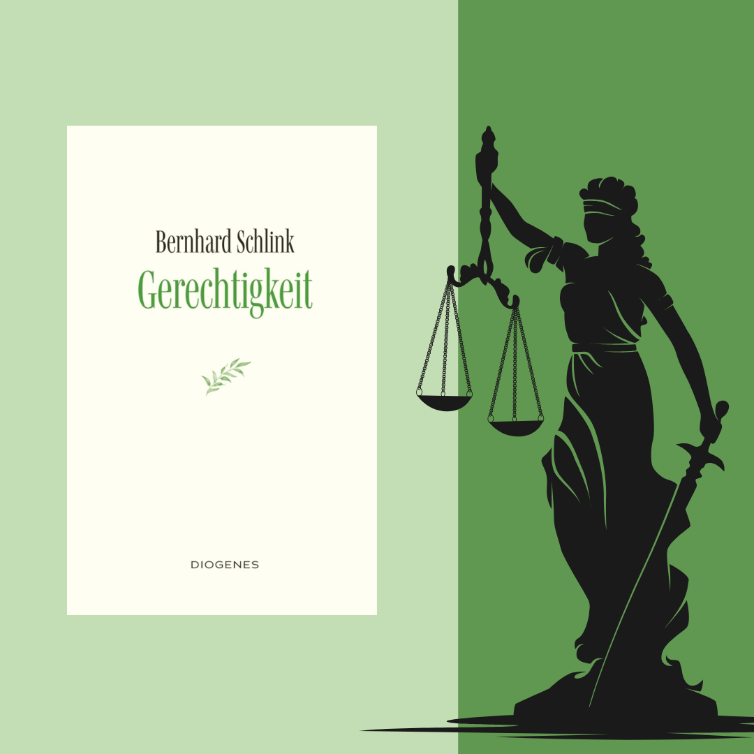 Bernhard Schlink: Gerechtigkeit Diogenes Verlag