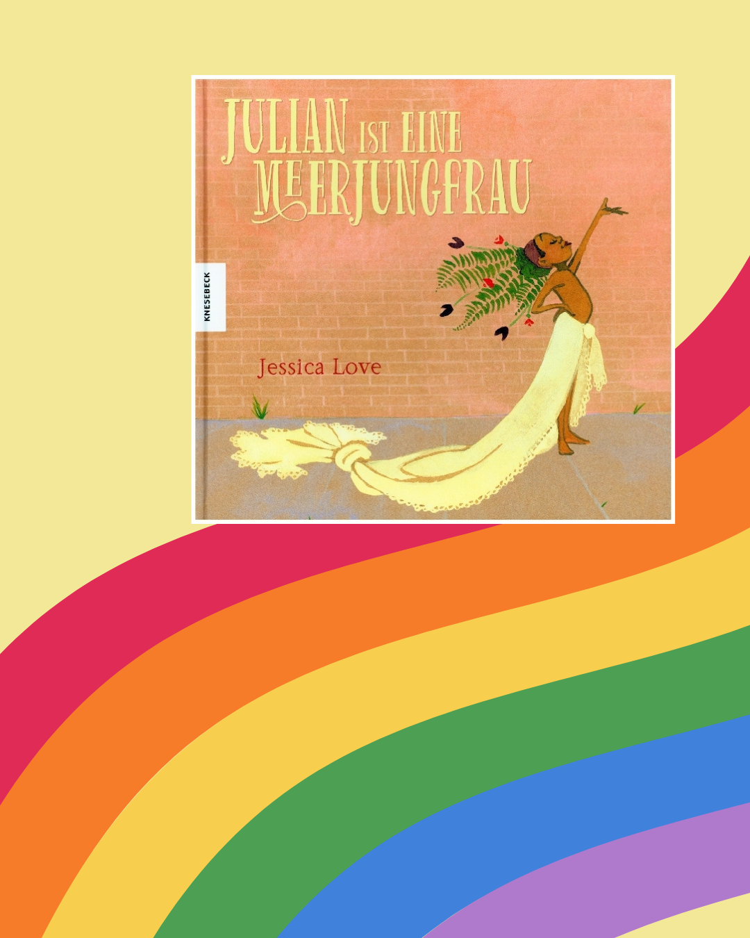 Jessica Love: Julian ist eine Meerjungfrau, Knesebeck Verlag