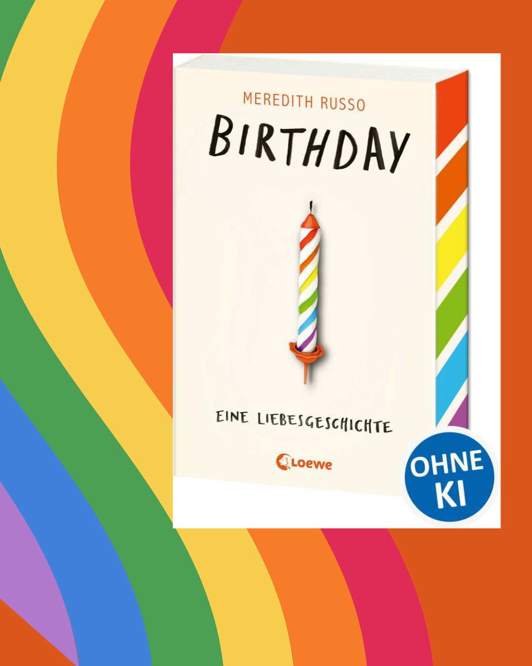 Meredith Russo: Birthday - Eine Liebesgeschichte, Loewe Verlag