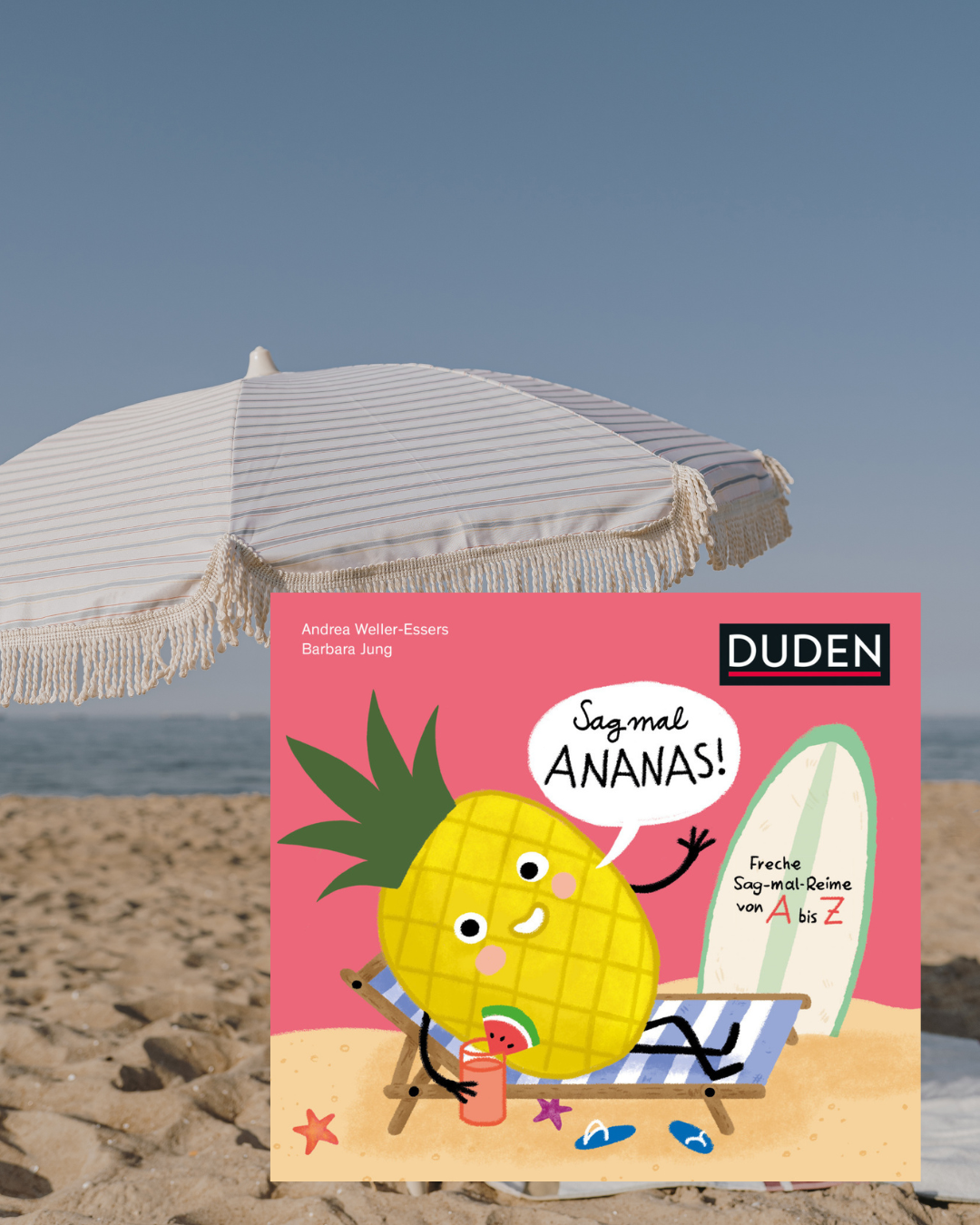 Andrea Weller-Essers/ Barbara Jung: Sag mal Ananas!... Deine Hose ist nass!
