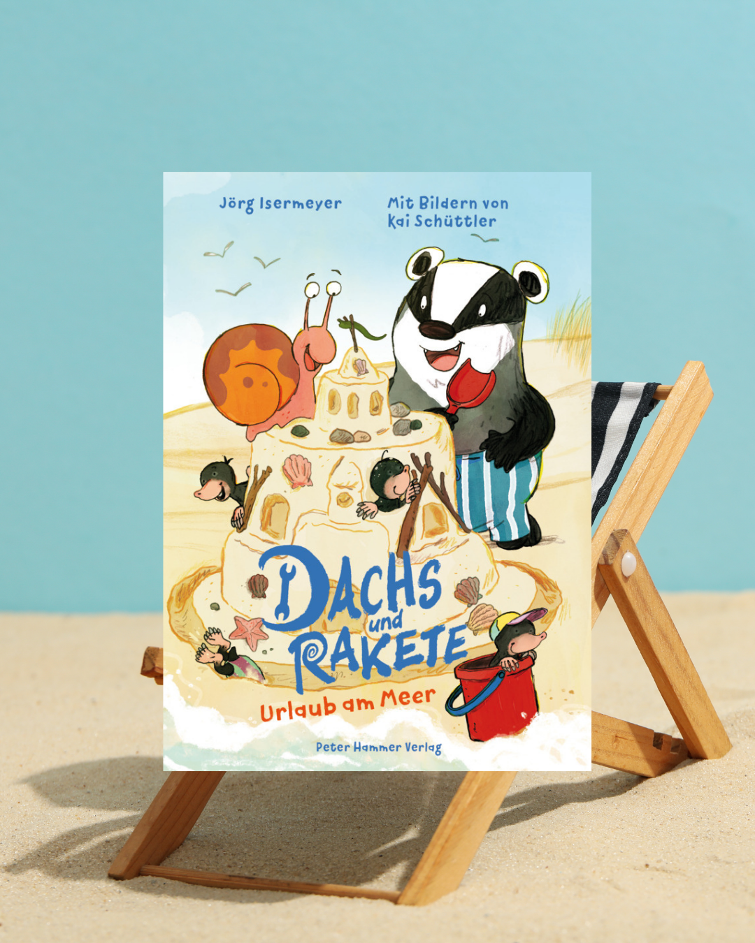 Jörg Isermeyer/ Kai Schüttler: Dachs und Rakete - Urlaub am Meer