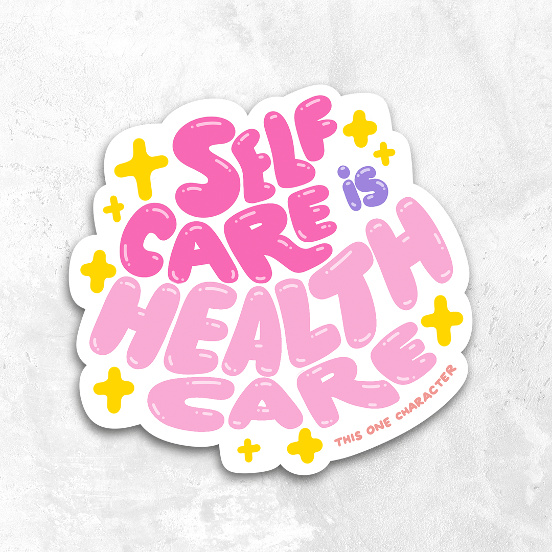 Self Care is Health Care - Sticker