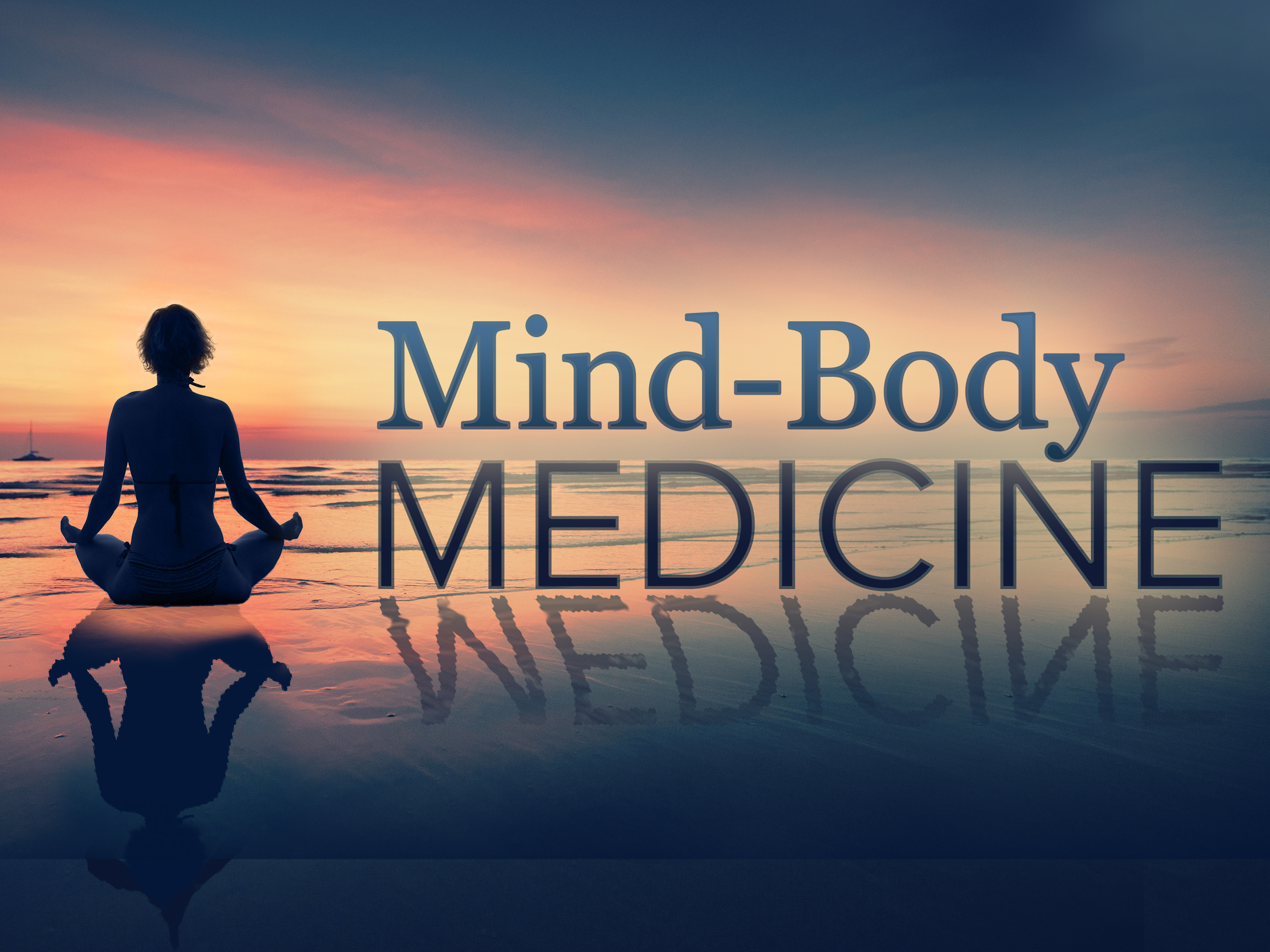 Silhouette of a person meditating on a beach at sunset with "Mind-Body Medicine" text overlay.