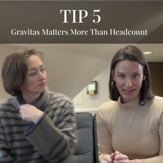 From the Pitch Room, Part Two - Tip 5, Gravitas Matters More Than Headcount
