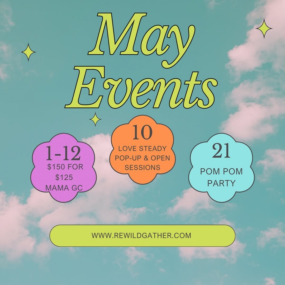Happy May Days 🌸

May 1-12 MOTHERS DAY GC PROMO
$150 for $125

May 10 LOVESTEADY POP-UP and
REWILD &amp; GATHER OPEN SESSIONS

May 21 POM POM PARTY

Check out our events page for all the Deets. We can&rsquo;t wait to see you!✨

www.rewildgather.com
