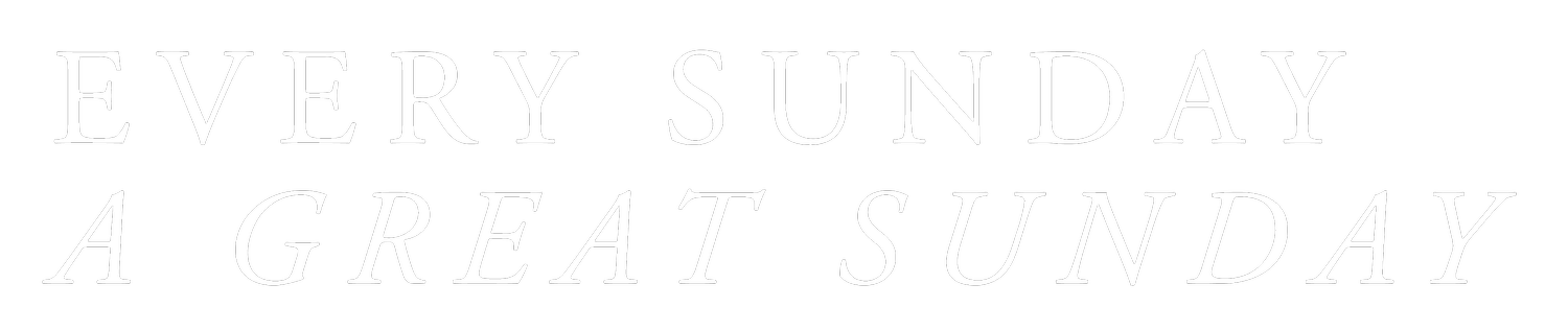 Every Sunday A Great Sunday