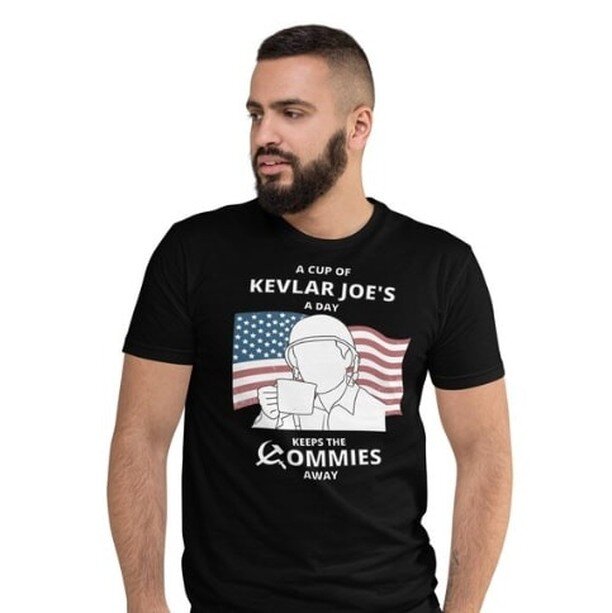 https://www.kevlarjoe.com/gear/p/short-sleeve-t-shirt-3

&quot;A cup of Kevlar Joe's a day keeps the Commies away!&quot; - Gen. George Patton (probably)

#commies #mericababy #coffee #veteranowned