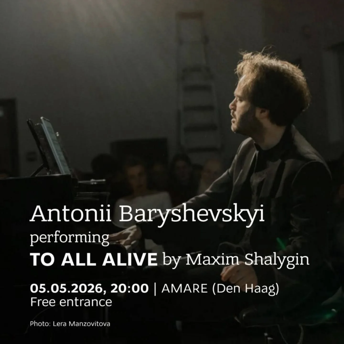 05 травня в Гаазі: Шалигін &amp; Баришевський 🎹

В Amare відбудеться концерт, зустріч двох українських митців світового рівня: композитора Максима Шалигіна та піаніста Антонія Баришевського.

У програмі вечора - твір Максима Шалигіна &ldquo;To All A
