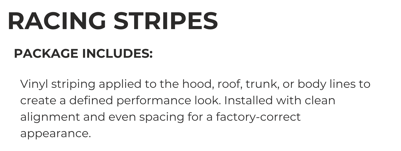 Text describing a product called 'RACING STRIPES', listing the package contents which include vinyl striping applied to various parts for a performance look, with a focus on clean installation, alignment, and even spacing.