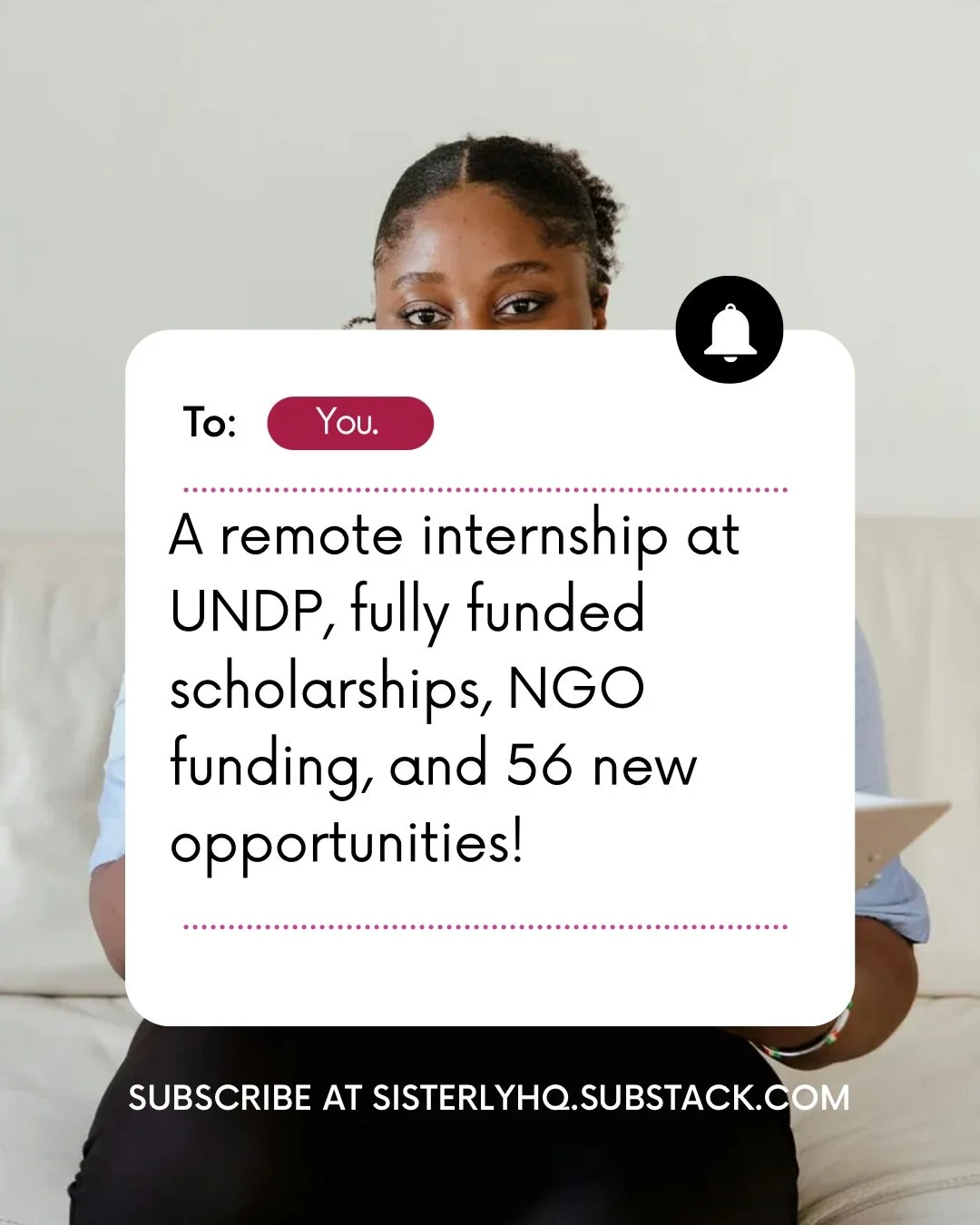 You&rsquo;ve got mail, sis 📬
If you&rsquo;ve been waiting for a sign to try something new, this is it. 

Inside this week&rsquo;s letter:
&bull; Jobs &amp; internships (Nigeria + remote)
&bull; Scholarships, fellowships &amp; funding
&bull; Opportun