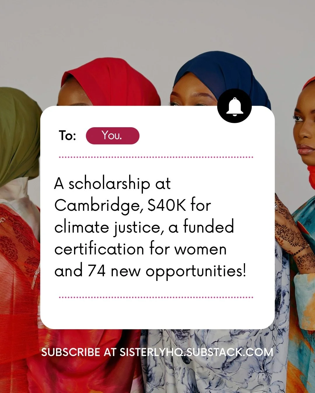 You&rsquo;ve got mail, sis!

Take a moment, check your mail&hellip;
A scholarship at Cambridge, $40K for climate justice, a funded certification for women, and 74 new opportunities are waiting for you this week!

Don&rsquo;t miss out, see what&rsquo;