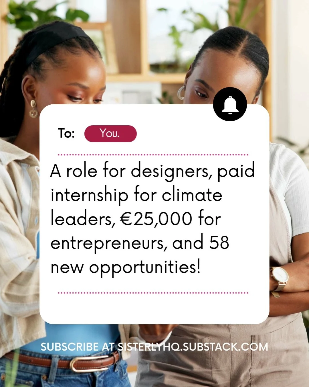 📬 You&rsquo;ve got mail, sis.

This week&rsquo;s letter is doing a little bit of everything! 
opportunities, yes&hellip; but also a reminder to pause and breathe.

Inside:
&bull; 58 new opportunities across storytelling, design, climate, healthcare,