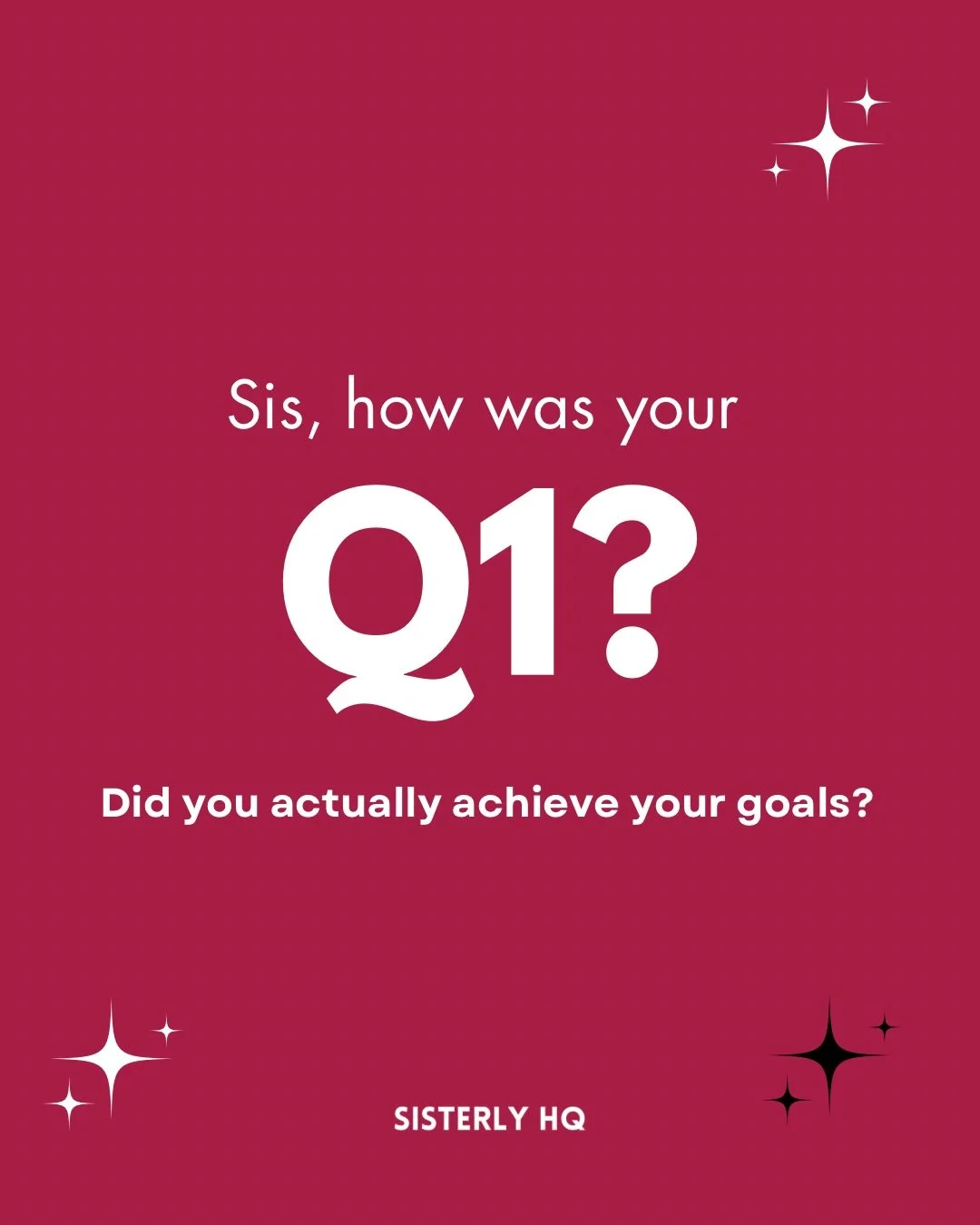 Sis&hellip; let&rsquo;s have a real moment.

Q1 is done and dusted.
Not the &ldquo;I&rsquo;ll start on Monday&rdquo; kind of reflection - an actual check-in.

Did you achieve your goals, or did life just happen around them?

Maybe you made progress. 