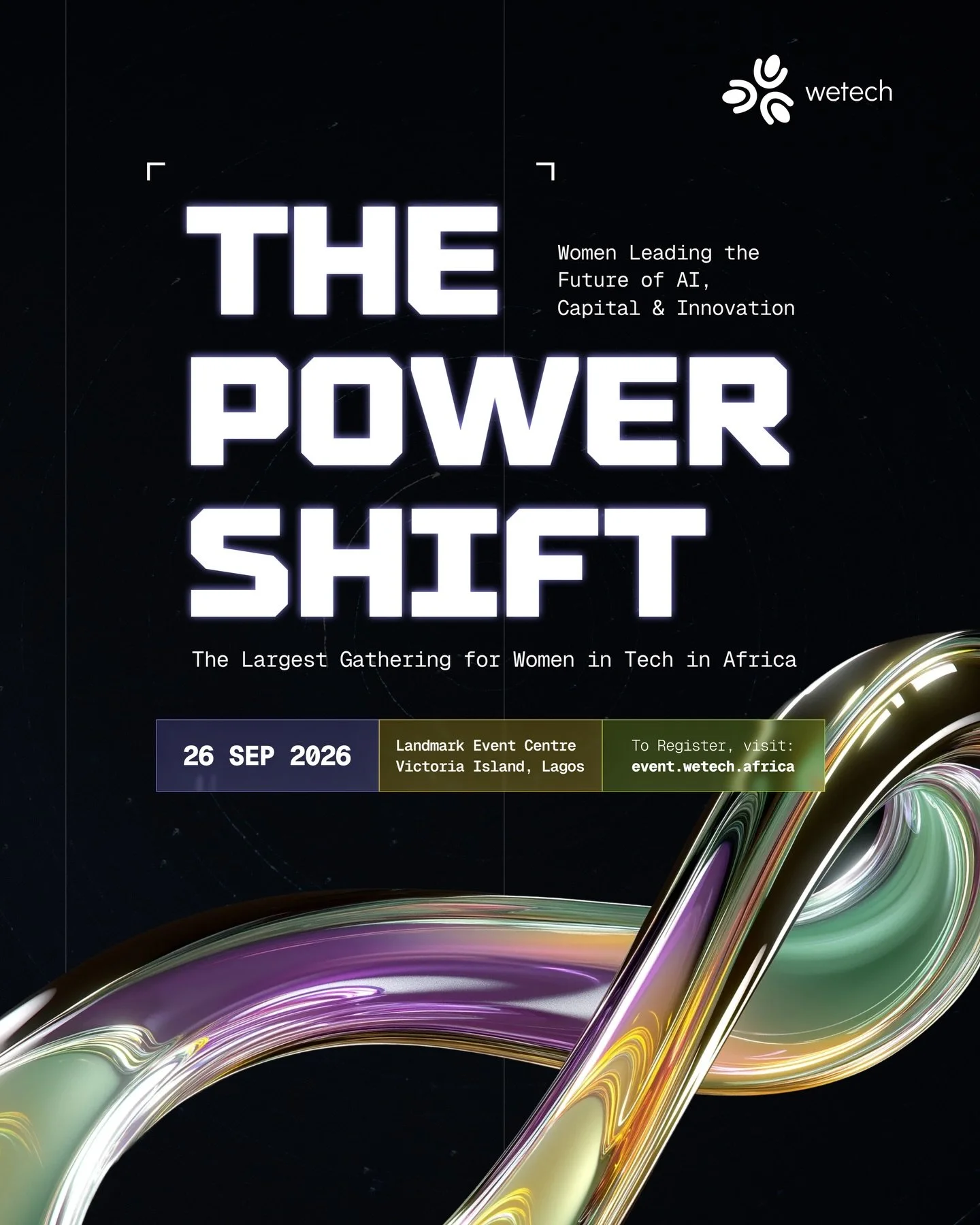 Sis, the 2026 Wetech Conference: The Power Shift is officially here.

This conference will bring together over 2,500 women across Africa&rsquo;s tech ecosystem to build meaningful connections, unlock new opportunities, and shape the future together, 