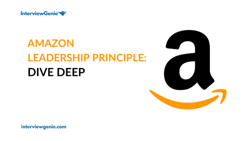 How to answer interview questions about Amazon leadership principle “Dive  Deep” — Interview Genie