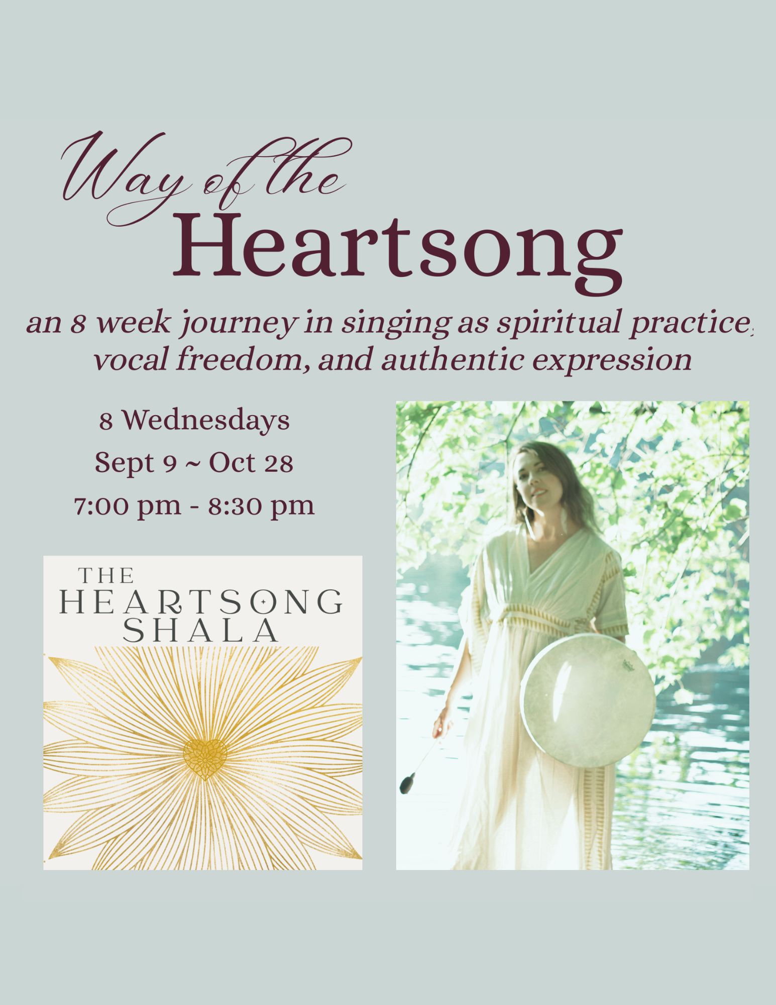 Way of the Heartsong ~ An 8 Week Journey in Singing as Spiritual Practice, Vocal Freedom, and Authentic Expression