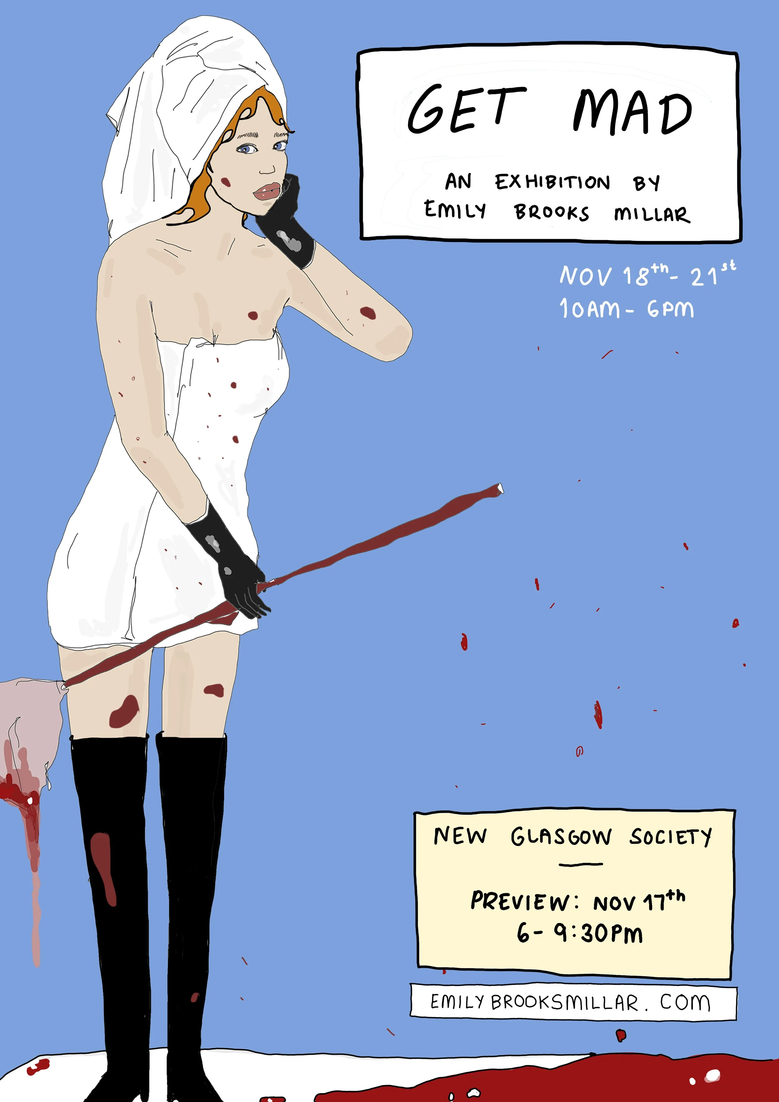 A cartoonish illustration of a woman with red hair, wrapped in a white towel with a towel on her head, black gloves, and thigh-high black stockings, holding a bloody mop, with blood splatters on her body. She appears to be talking on a phone. The background is blue, with a sign advertising an exhibition titled "GET MAD" by Emily Brooks Millar, happening from November 18th to 21st, from 10 a.m. to 6 p.m., with a preview event on November 17th from 6 to 9:30 p.m. The website "emilybrooksmillar.com" is also displayed.