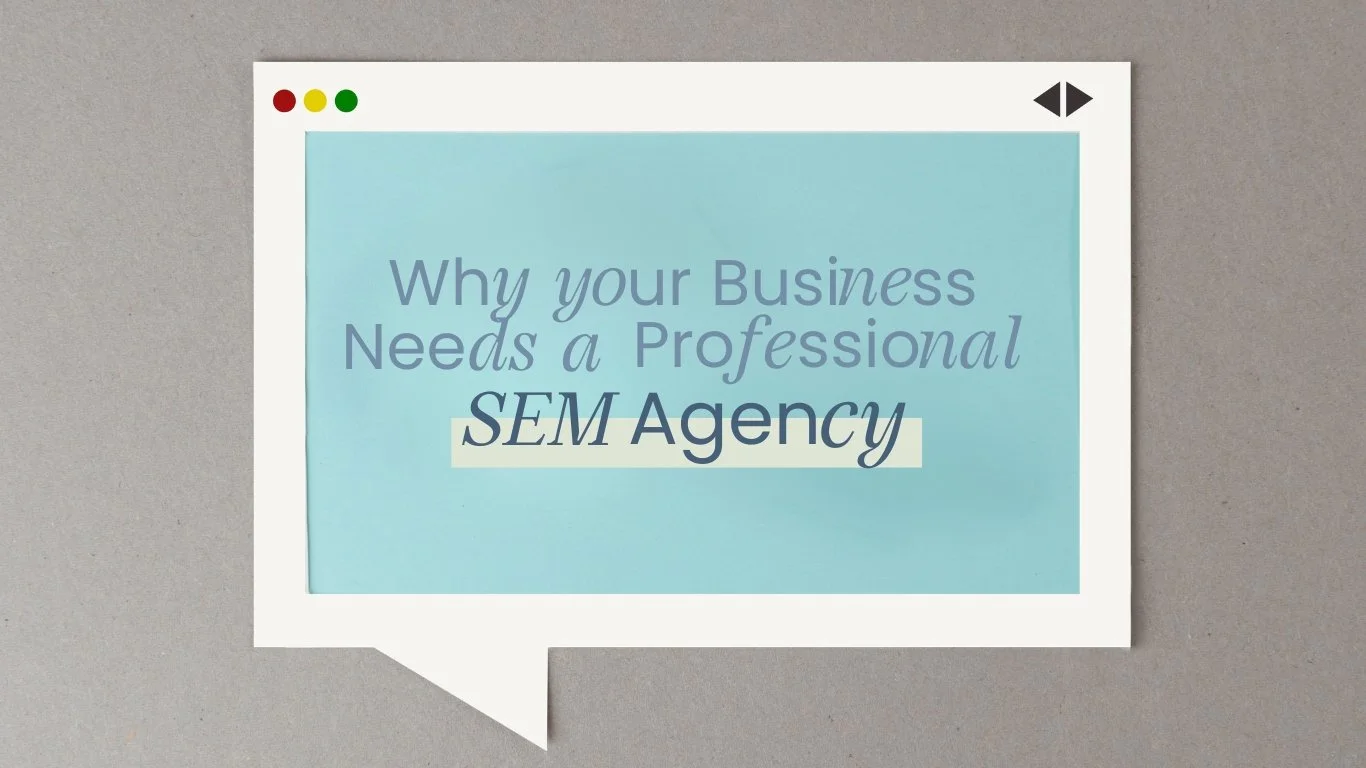 Why Your Business Needs a Professional Search Engine Marketing Agency to Boost Traffic and Conversions