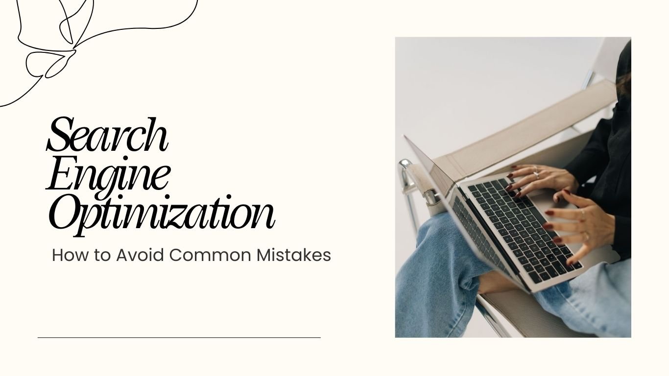 Search Engine Optimization: How to Avoid Common Mistakes