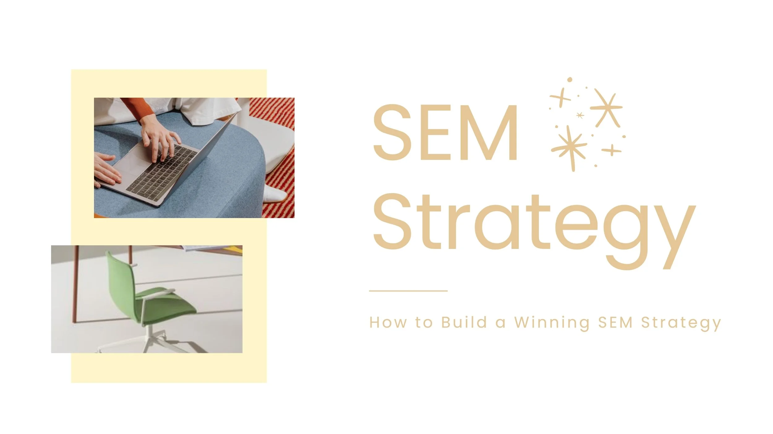 How to Build a Winning SEM Strategy