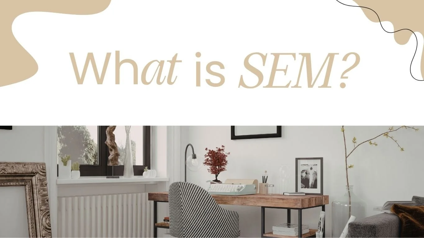 What Is SEM? A Beginner's Guide to Search Engine Marketing