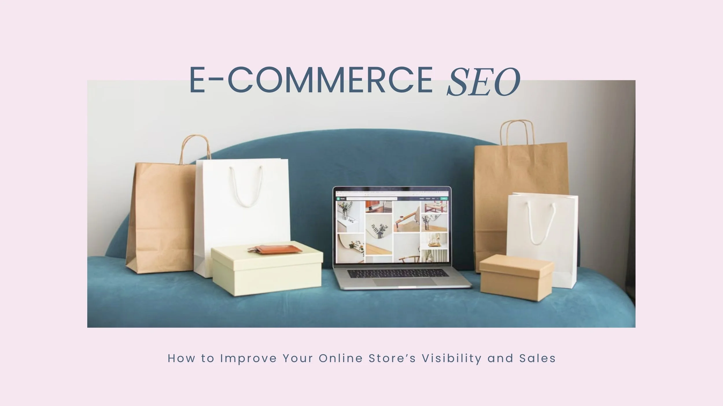 E-commerce SEO: How to Improve Your Online Store’s Visibility and Sales