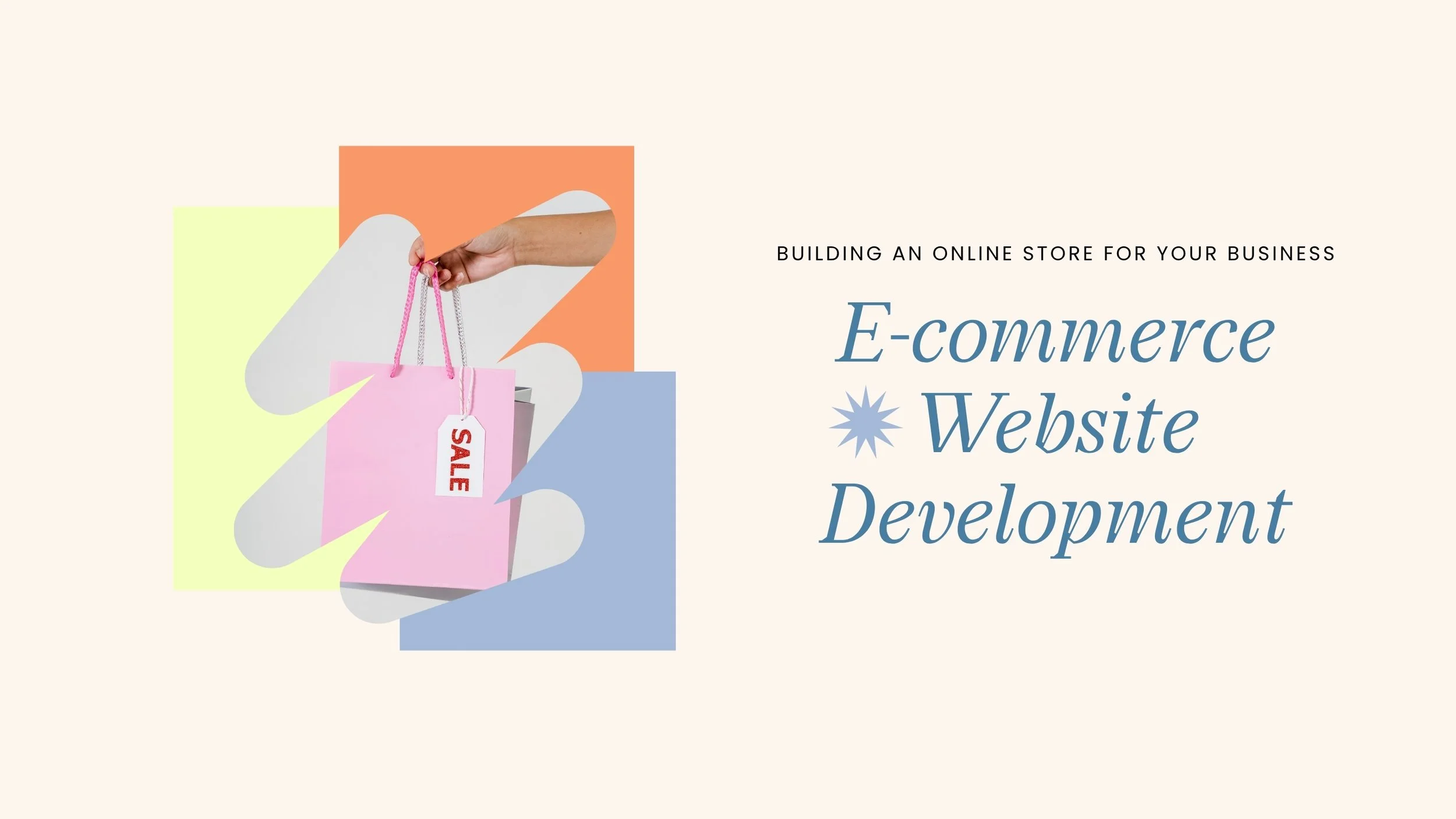 E-commerce Website Development: Building an Online Store for Your Business