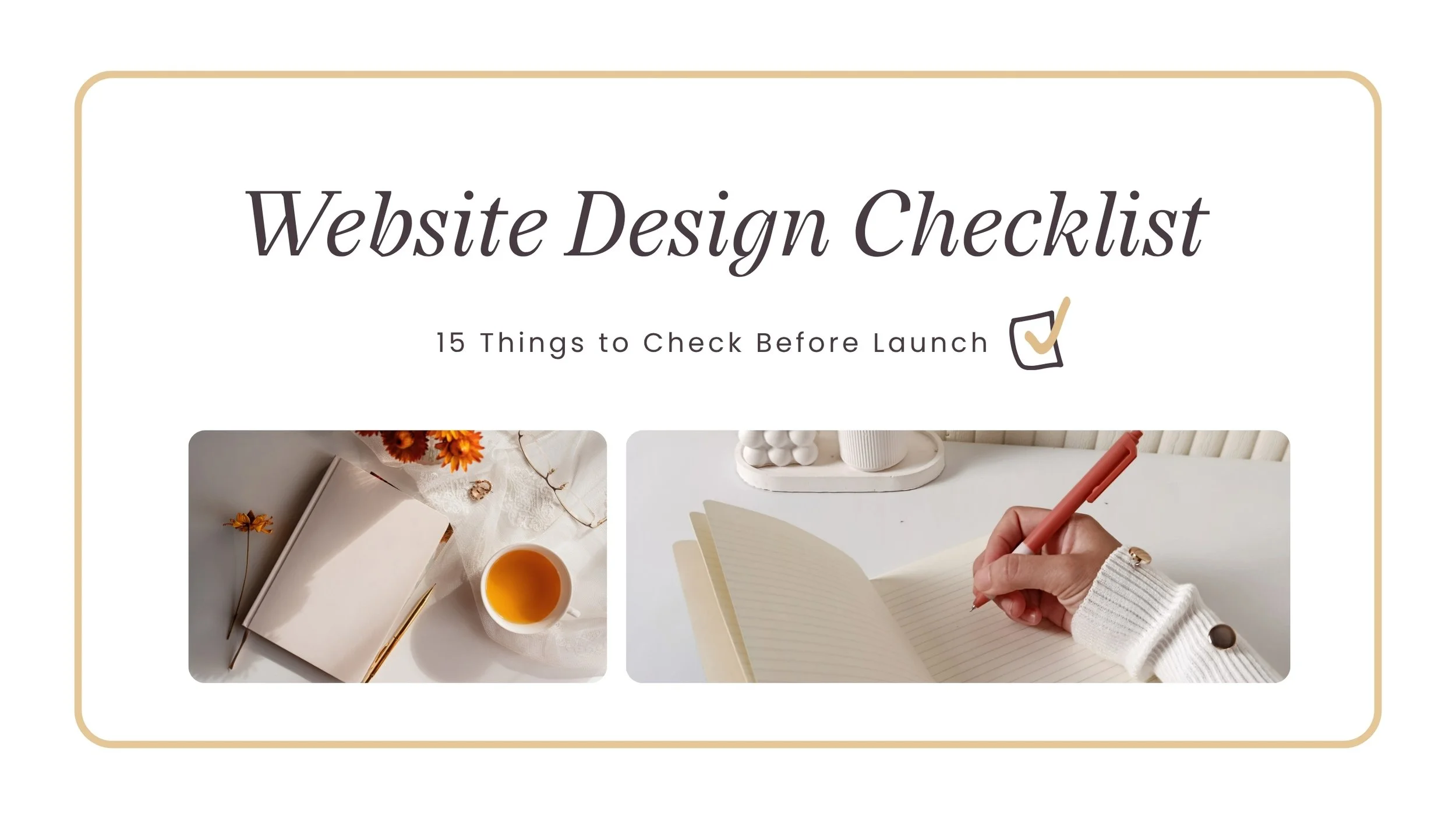 Website Design Checklist: 15 Things to Check Before Launch