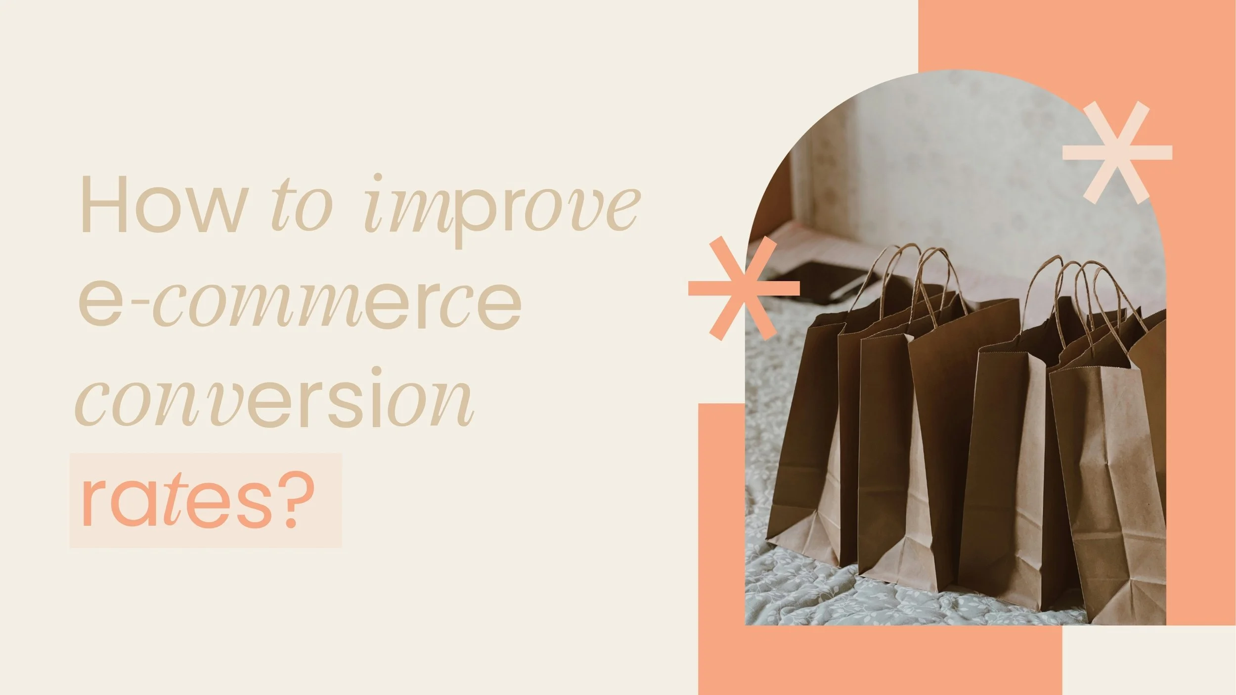 How to Improve E-commerce Conversion Rates and Increase Sales