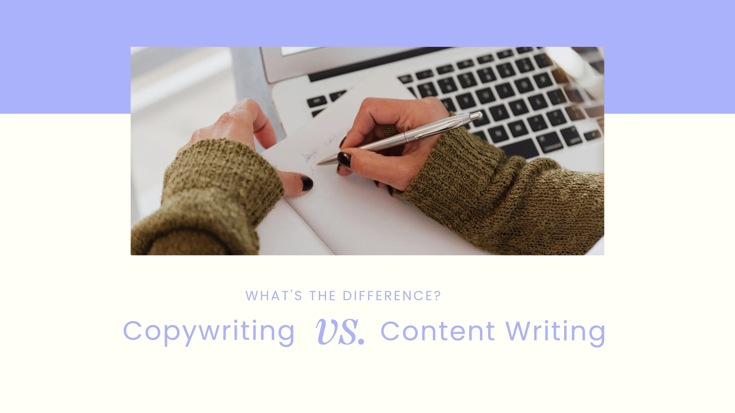 Copywriting vs. Content Writing: What's the Difference?