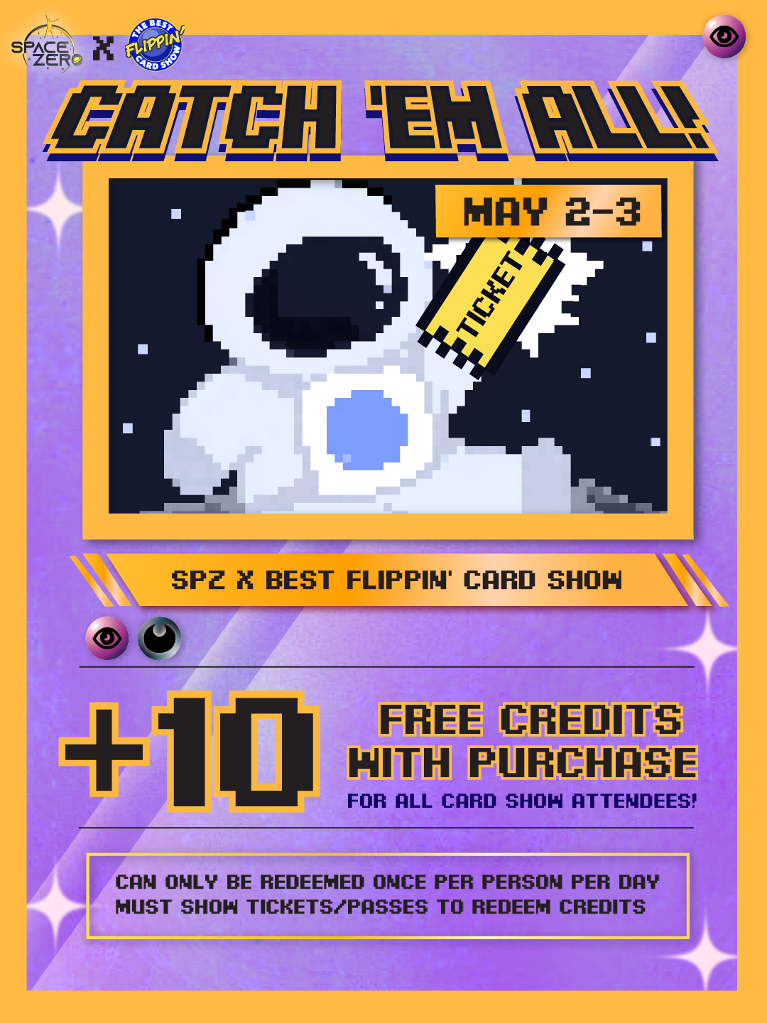 May 2nd-3rd: Show us your Best Flippin' Card Show Ticket to get 10 additional credits with any purchase!