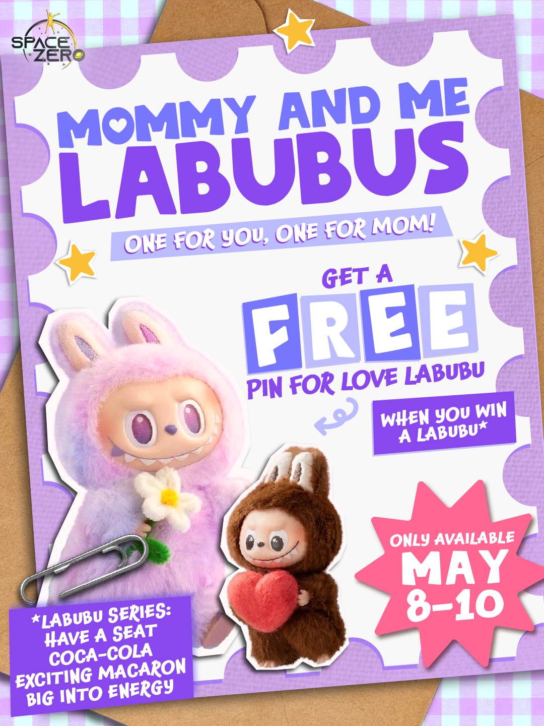 May 8th-10th: Get a free Pin for Love Labubu when you win the Pendant Labubus! 
Only Mother's Day Weekend, Limited Quantity