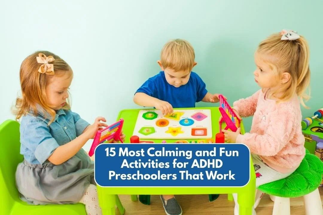 15 Most Calming and Fun Activities for ADHD Preschoolers That Work