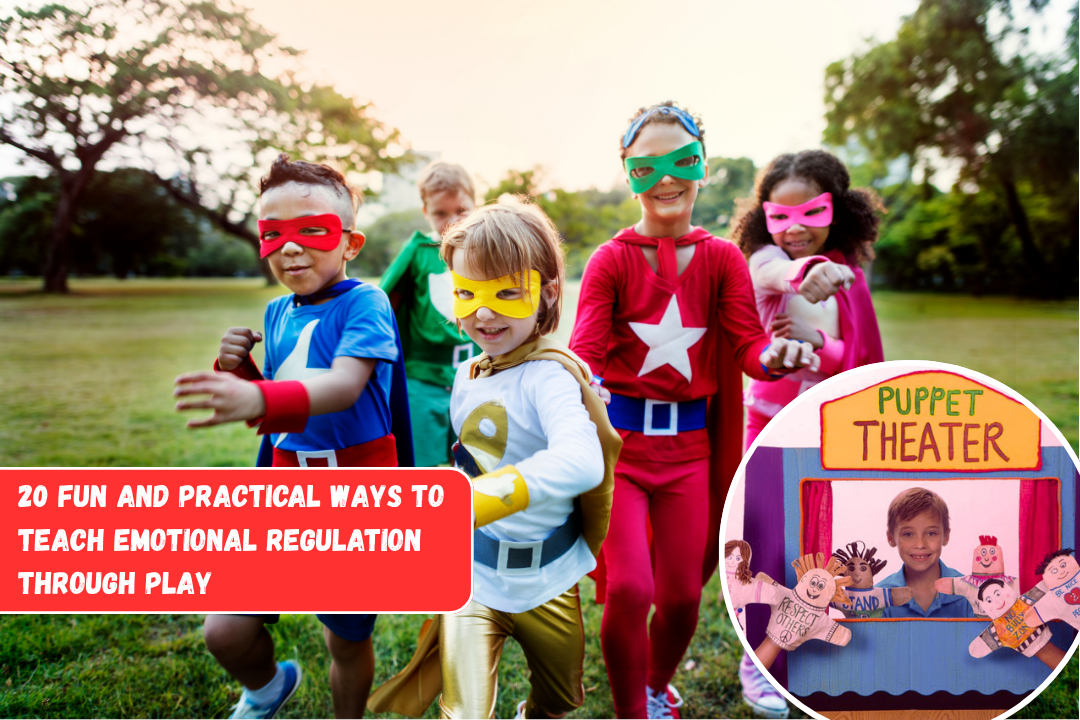 20 Fun &amp; Effective Ways to Teach Children Emotional Regulation Through Play